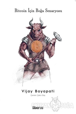 Bitcoin İçin Boğa Senaryosu - Vijay Boyapati - Liberus Yayınları