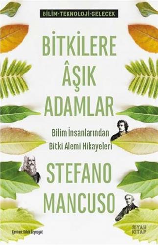 Bitkilere Aşık Adamlar - Stefano Mancuso - Siyah Kitap