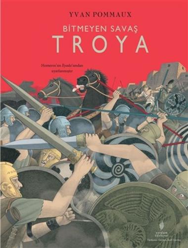 Bitmeyen Savaş Troya (Ciltli) - Yvan Pommaux - Yordam Edebiyat