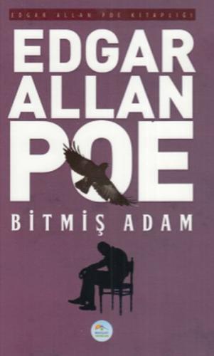 Bitmiş Adam - Edgar Allan Poe - Maviçatı Yayınları