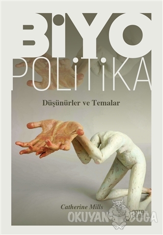 Biyopolitika - Catherine Mills - Nota Bene Yayınları