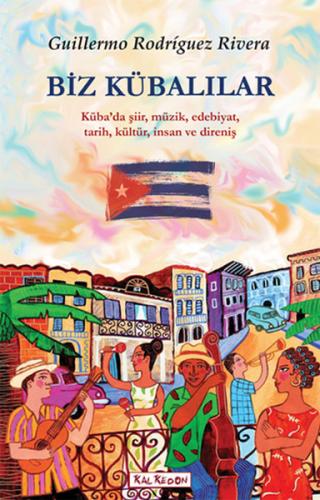 Biz Kübalılar - Guillermo Rodriguez Rivera - Canut Yayınları