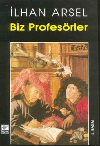 Biz Profesörler - İlhan Arsel - Kaynak Yayınları