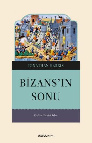 Bizans'ın Sonu - Jonathan Harris - Alfa Yayınları