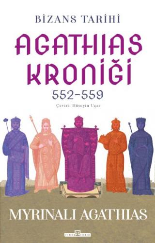 Bizans Tarihi: Agathias Kroniği (552-559) - Myrinalı Agathias - Timaş 