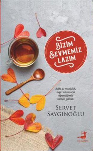 Bizim Sevmemiz Lazım - Servet Saygınoğlu - Olimpos Yayınları