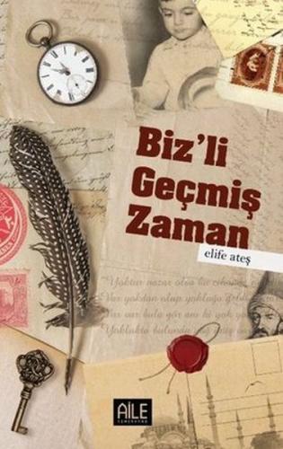Biz'li Geçmiş Zaman - Elife Ateş - Semerkand Aile Yayınları