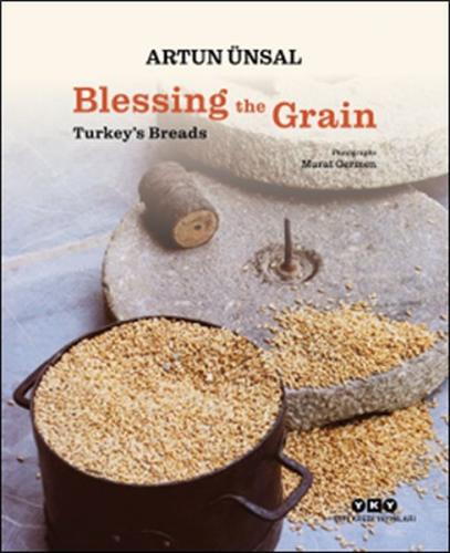 Blessing the Grain - Turkey's Bread - Artun Ünsal - Yapı Kredi Yayınla