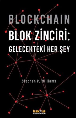 Blockchain Blok Zinciri - Gelecekteki Her Şey (Ciltli) - Stephen P. Wi