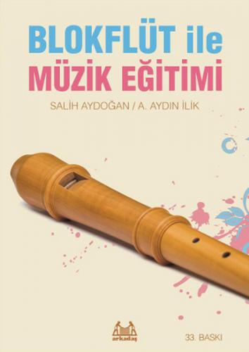Blokflüt ile Müzik Eğitimi - Salih Aydoğan - Arkadaş Yayınları - Müzik