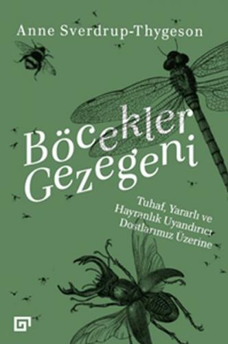 Böcekler Gezegeni - Anne Sverdrup Thygeson - Koç Üniversitesi Yayınlar