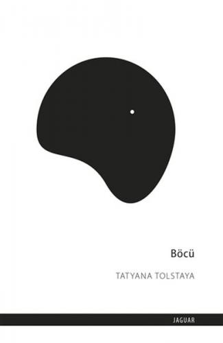 Böcü - Tatyana Tolstaya - Jaguar Kitap
