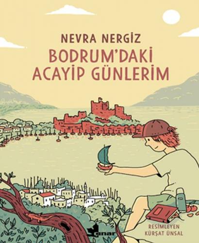 Bodrum'daki Acayip Günlerim - Nevra Nergiz - Çınar Yayınları