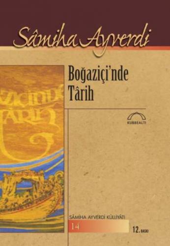Boğaziçi'nde Tarih - Samiha Ayverdi - Kubbealtı Neşriyatı Yayıncılık