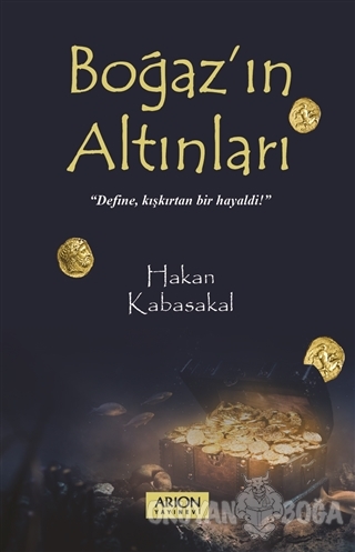 Boğaz'ın Altınları - Hakan Kabasakal - Arion Yayınevi