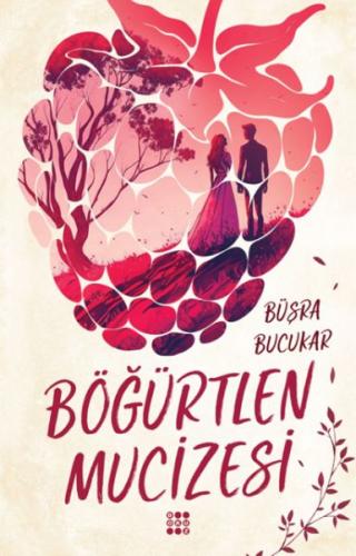 Böğürtlen Mucizesi - Büşra Bucukar - Dokuzuncu Sanat Yayınları