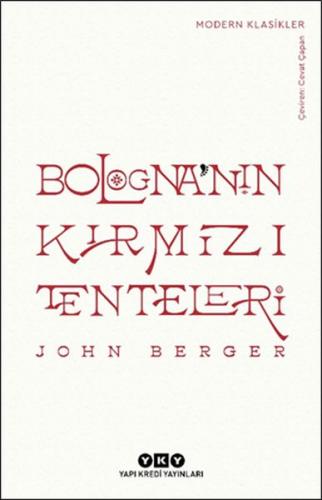 Bologna'nın Kırmızı Tenteleri - John Berger - Yapı Kredi Yayınları