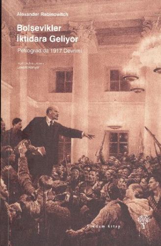Bolşevikler İktidara Geliyor - Alexander Rabinowitch - Yordam Kitap