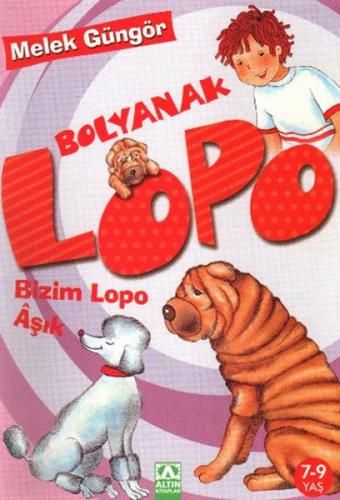 Bolyanak Lopo - Bizim Lopo Aşık - Melek Güngör - Altın Kitaplar