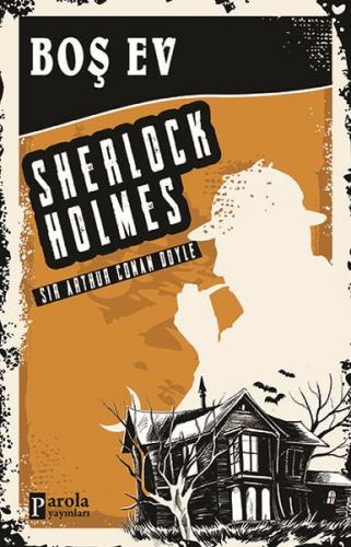 Boş Ev - Sherlock Holmes - Sir Arthur Conan Doyle - Parola Yayınları