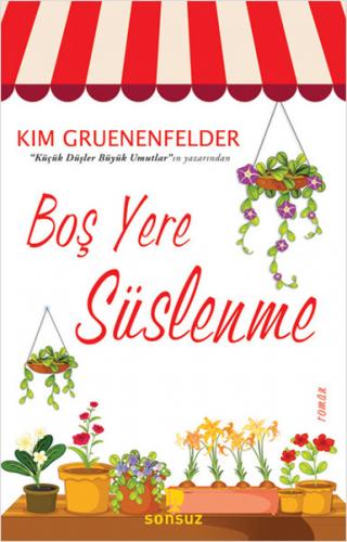 Boş Yere Süslenme - Kım Gruenenfelder - Sonsuz Kitap Yayınları