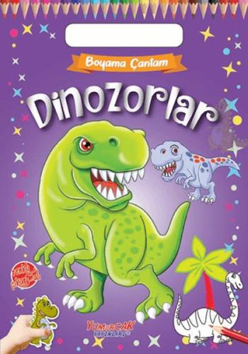 Boyama Çantam - Dinozorlar - - Yumurcak Yayınları