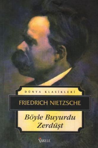 Böyle Buyurdu Zerdüşt - Friedrich Wilhelm Nietzsche - İskele Yayıncılı
