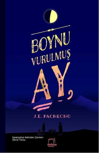 Boynu Vurulmuş Ay - J. E. Pachecho - Dedalus Kitap