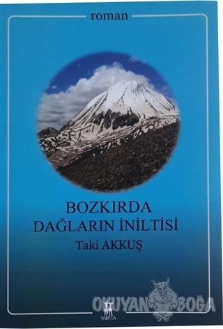 Bozkırda Dağların İniltisi - Taki Akkuş - Sarissa Yayınları