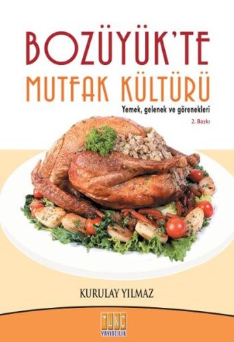 Bozüyük'te Mutfak Kültürü - Kurulay Yılmaz - Tunç Yayıncılık