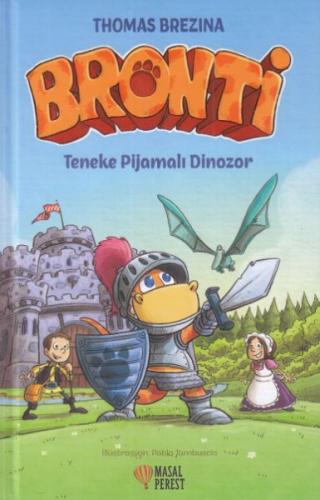 Bronti - Teneke Pijamalı Dinozor (Ciltli) - Thomas Brezina - Masalpere