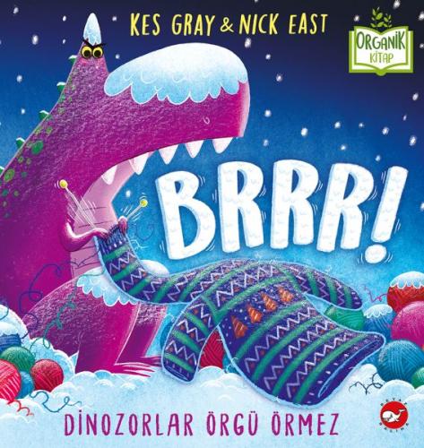 Brrr! Dinozorlar Örgü Örmez - Organik Kitaplar - Kes Gray - Beyaz Bali