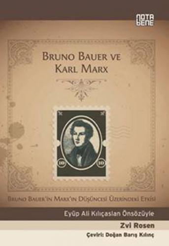Bruno Bauer ve Karl MarX - Zvi Rosen - Nota Bene Yayınları