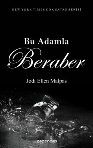 Bu Adamla Beraber - Jodi Ellen Malpas - Aspendos Yayıncılık