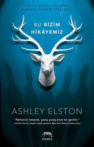 Bu Bizim Hikâyemiz - Ashley Elston - Yabancı Yayınları