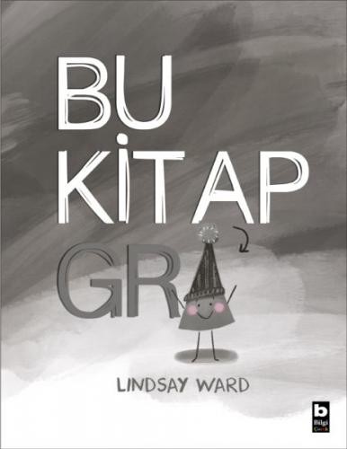 Bu Kitap Gri - Lindsay Ward - Bilgi Yayınevi