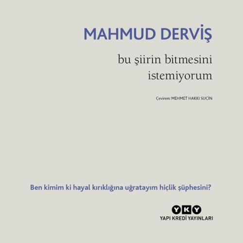 Bu Şiirin Bitmesini İstemiyorum - Mahmud Derviş - Yapı Kredi Yayınları