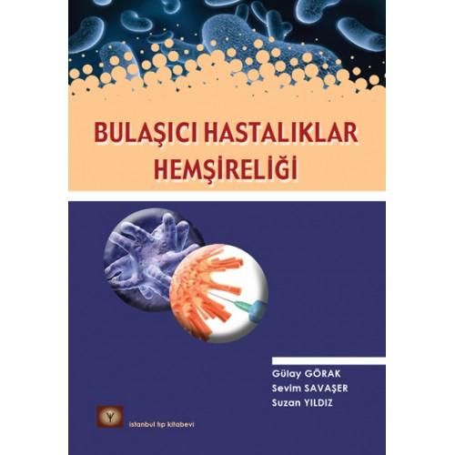 Bulaşıcı Hastalıklar Hemşireliği - Gülay Görak - İstanbul Tıp Kitabevi