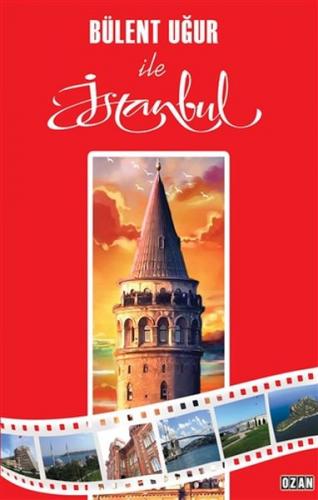 Bülent Uğur İle İstanbul - Bülent Uğur - Ozan Yayıncılık