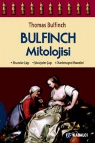 Bulfinch Mitolojisi - Thomas Bulfinch - Kabalcı Yayınevi