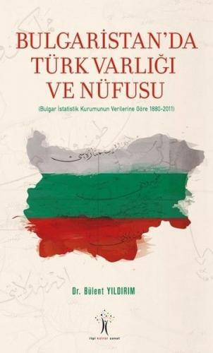 Bulgaristan'da Türk Varlığı ve Nüfusu - Bülent Yıldırım - İlgi Kültür 