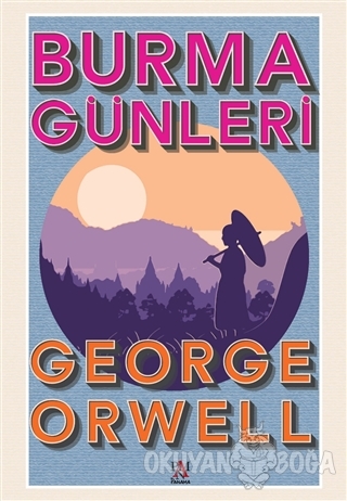 Burma Günleri - George Orwell - Panama Yayıncılık
