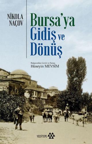 Bursa'ya Gidiş ve Dönüş - Nikola Naçov - Yeditepe Yayınevi