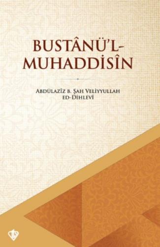 Bustânü’l - Muhaddisin - Prof. Dr. Ali Osman Koçkuzu - Türkiye Diyanet