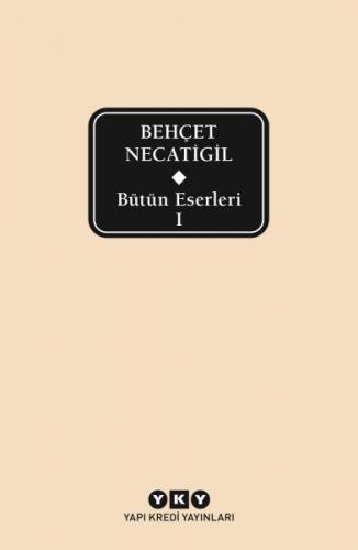 Behçet Necatigil (Ciltli) - Behçet Necatigil - Yapı Kredi Yayınları