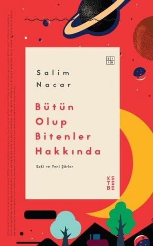 Bütün Olup Bitenler Hakkında - Salim Nacar - Ketebe Yayınları