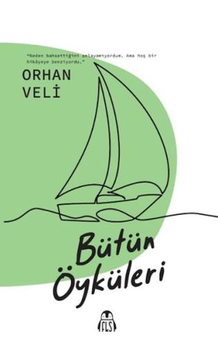 Bütün Öyküleri - Orhan Veli - Orhan Veli - Final Kültür Sanat Yayınlar