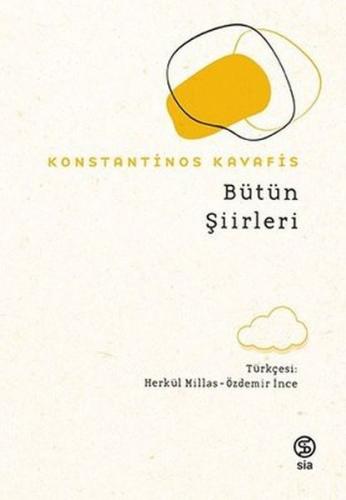 Bütün Şiirleri - Konstantinos Kavafis - Sia Kitap