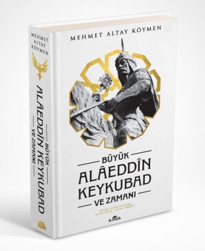 Büyük Alaeddin Keykubad ve Zamanı (Ciltli) - Mehmet Altay Köymen - Kro