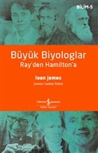 Büyük Biyologlar - Ray'den Hamilton'a - Ioan James - İş Bankası Kültür